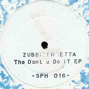 Zubbizerretta - The Don't U Do It EP download flac mp3