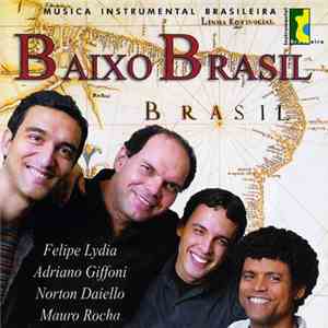 Adriano Giffoni, Felipe Lydia, Mauro Rocha  & Norton Daiello - Baixo Brasil download flac mp3