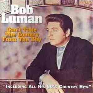 Bob Luman - Can't Take The Country From The Boy download flac mp3