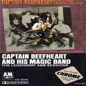 Captain Beefheart And His Magic Band - The Legendary A&M Sessions download flac mp3