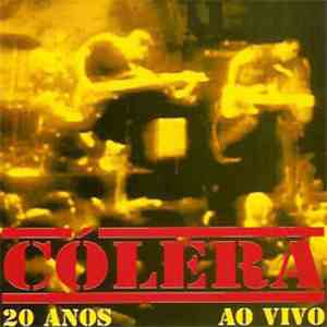Cólera - 20 Anos Ao Vivo download flac mp3
