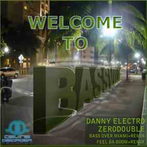Danny Electro, ZeroDouble - Welcome To Bassville download flac mp3