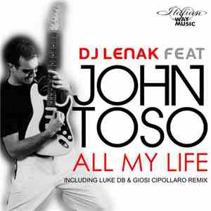 DJ Lenak Feat John Toso - All My Life download flac mp3