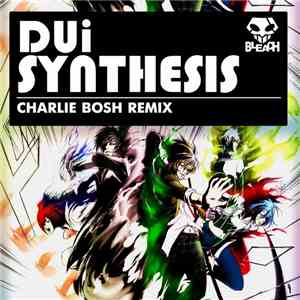 DUi  - Synthesis (Charlie Bosh Remix) download flac mp3