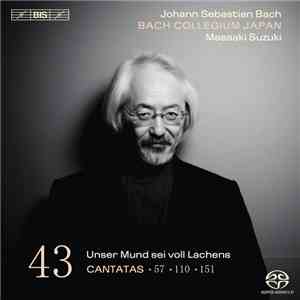 Johann Sebastian Bach, Bach Collegium Japan, Masaaki Suzuki - Cantatas 43: ►57 ►110 ►151 (Unser Mund Sei Voll Lachens) download flac mp3