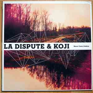 La Dispute, Koji  - Never Come Undone download flac mp3
