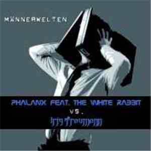 Phalanx Feat. The White Rabbit vs. Iris Traumann - Männerwelten download flac mp3