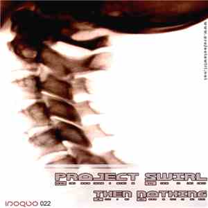 Project Swirl - Then Nothing download flac mp3