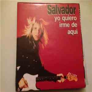 Salvador - Yo Quiero Irme De Aquí download flac mp3