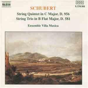 Schubert, Ensemble Villa Musica - String Quintet In C Major, D. 956 / String Trio In B Flat Major, D. 581 download flac mp3