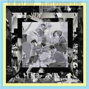 The Holy Gasp - The Last Generation Of Love download flac mp3