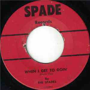 The Spades  - When I Get To Goin' download flac mp3