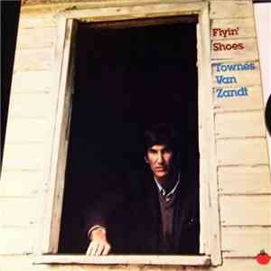 Townes Van Zandt - Flyin' Shoes download flac mp3