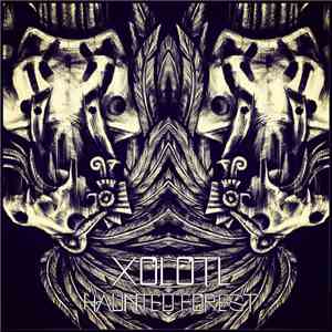Xolotl  - Haunted Forest download flac mp3