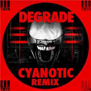 3TEETH - Degrade (Cyanotic Remix) download flac mp3
