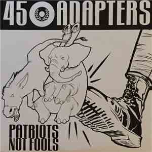 45 Adapters - Patriots Not Fools download flac mp3
