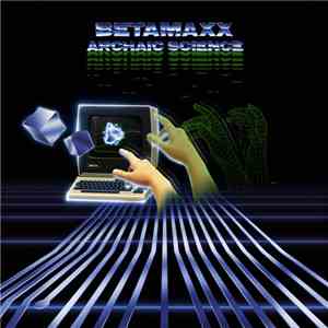 Betamaxx - Archaic Science download flac mp3