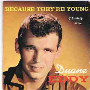 Duane Eddy And The Rebels - Because They're Young download flac mp3