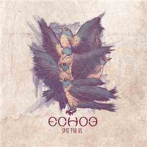 Echoe - Spot For Us download flac mp3
