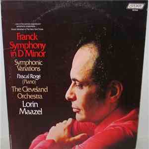 Franck, Pascal Rogé, The Cleveland Orchestra, Lorin Maazel - Symphony In D Minor / Symphonic Variations download flac mp3