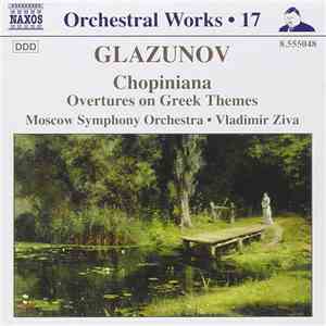 Glazunov, Moscow Symphony Orchestra, Vladimir Ziva - Chopiniana, Overtures On Greek Themes download flac mp3