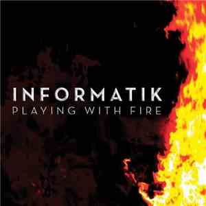 Informatik - Playing With Fire download flac mp3