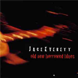 Jace Everett - Old New Borrowed Blues download flac mp3