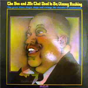 Jimmy Rushing - The You And Me That Used To Be download flac mp3