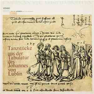 Johannes Von Lublin - Tanzstücke Aus Der Tabulatur Des Johannes Von Lublin download flac mp3