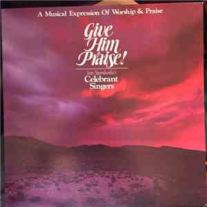 Jon Stemkoski's Celebrant Singers - Give Him Praise download flac mp3