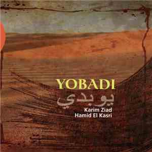Karim Ziad, Hamid El Kasri - Yobadi download flac mp3