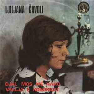 Ljiljana Čavoli - Djal Mos Më Haro / Vallja E Kosoriqit download flac mp3