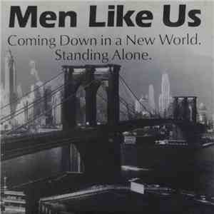Men Like Us - Coming Down In A New World / Standing Alone download flac mp3