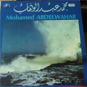 محمد عبد الوهاب - محمد عبد الوهاب Mohamed Abdelwahab download flac mp3