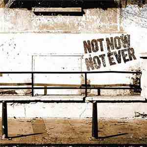 Not Now Not Ever - Not Now Not Ever download flac mp3