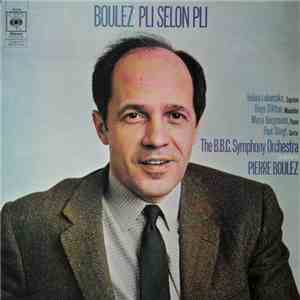 Pierre Boulez, The B.B.C. Symphony Orchestra - Pli Selon Pli download flac mp3