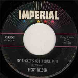 Ricky Nelson  - My Bucket's Got A Hole In It / Believe What You Say download flac mp3