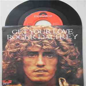 Roger Daltrey - Get Your Love / The World Over download flac mp3