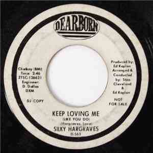 Silky Hargraves - Keep Loving Me (Like You Do) / You're Too Good (To Me Baby) download flac mp3