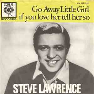 Steve Lawrence  - Go Away Little Girl / If You Love Her Tell Her So download flac mp3