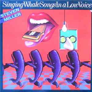 Steven Miller - Singing Whale Songs In A Low Voice download flac mp3