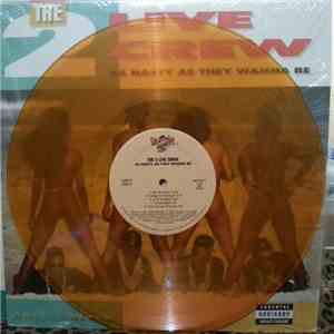 The 2 Live Crew - As Nasty As They Wanna Be download flac mp3