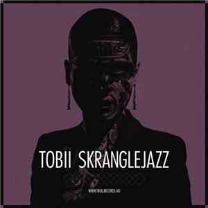 Tobii  - Skranglejazz download flac mp3