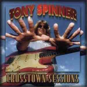 Tony Spinner - Crosstown Sessions download flac mp3
