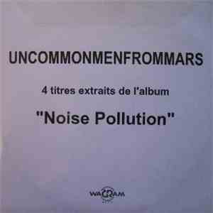 Uncommonmenfrommars - 4 Titres Extraits De L'Album "Noise Pollution" download flac mp3