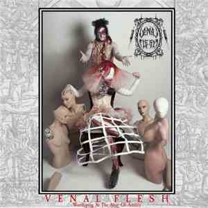 Venal Flesh - Worshiping At The Altar Of Artifice (Bonus Tracks Version) download flac mp3