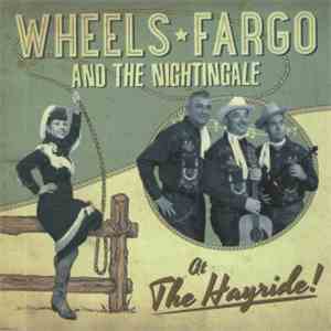 Wheels Fargo And The Nightingale - At The Hayride! download flac mp3