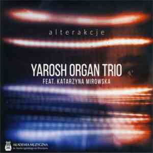 Yarosh Organ Trio - Alteracje download flac mp3