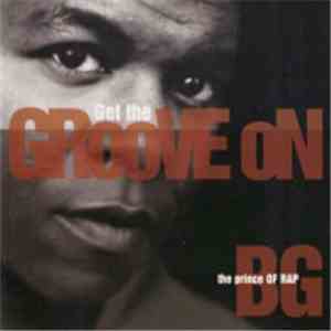 B.G. The Prince Of Rap - Get The Groove On download flac mp3