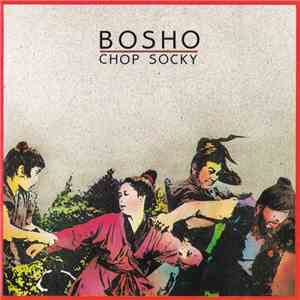Bosho - Chop Socky download flac mp3